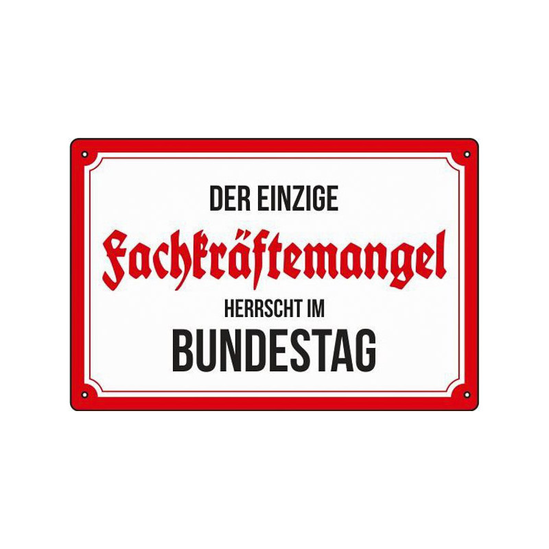 Blechschild Der einzige Fachkräftemangel