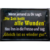 Blechschild Die Zeit heilt alle Wunden