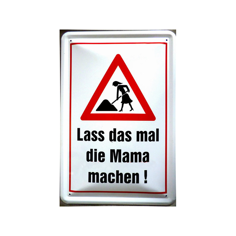 Blechschild Lass das mal die Mama machen