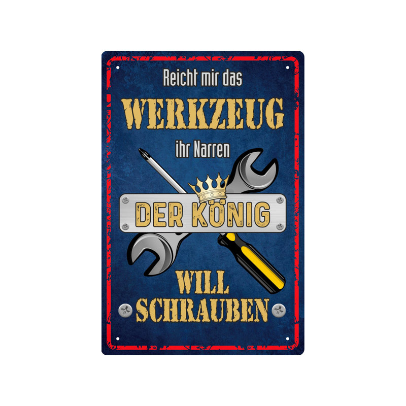 Blechschild Reicht mir das Werkzeug ihr Narren