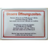 Blechschild Unsere Öffnungszeiten