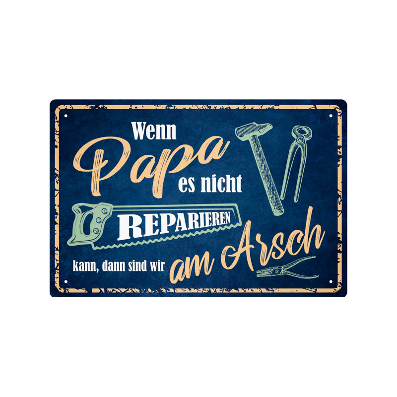 Blechschild Wenn Papa es nicht reparieren kann