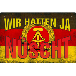 Blechschild Wir hatten ja nüscht