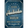 Blechschild Ich bin Handwerker