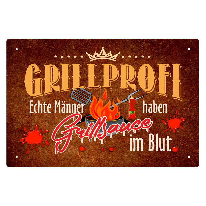 Blechschild Grillprofi - echte Männer haben Grillsauce im...