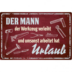 Blechschild Der Mann der Werkzeug verleiht