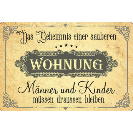 Blechschild Das Geheimnis einer sauberen Wohnung FunSchilder Antik