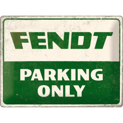 Fendt Parking Only Blechschild - Nostalgic-Art