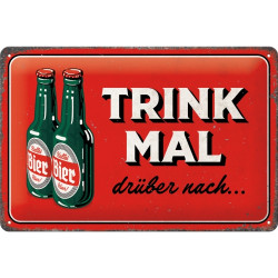 Blechschild Trink mal drüber nach - Nostalgic-Art