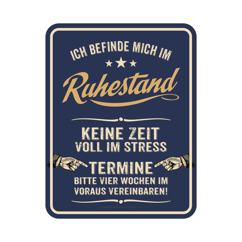 Blechschild Ich befinde mich im Ruhestand - RAHMENLOS® 3082