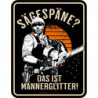 Blechschild Sägespäne Männerglitter - RAHMENLOS® 3081