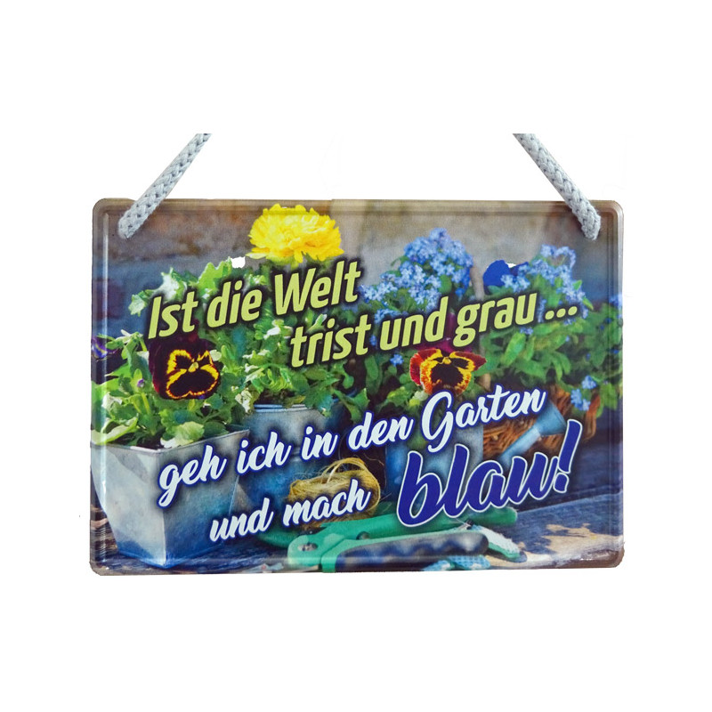 Hängeschild Ist die Welt trist und grau...