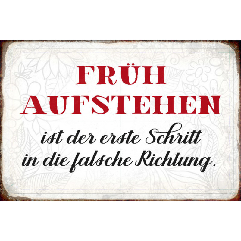 Blechschild Früh aufstehen Blechschild Früh aufstehen