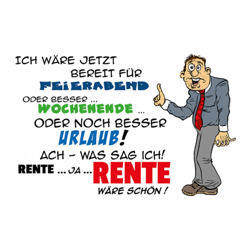 Blechschild Bereit für Feierabend Rente