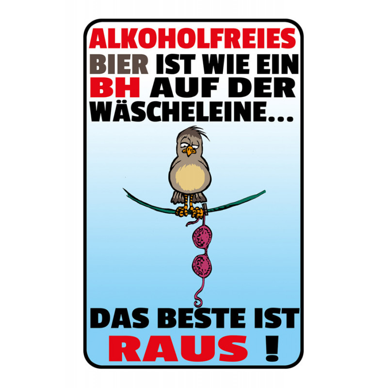 Blechschild Alkoholfreies Bier ist wie ein BH Blechschild Alkoholfreies Bier ist wie ein BH