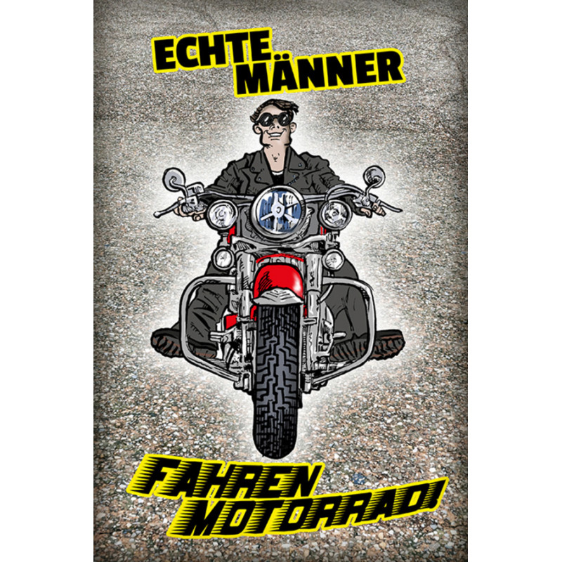 Echte Männer fahren Motorrad