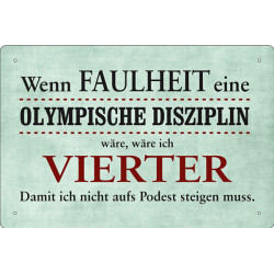 Blechschild Wenn Faulheit eine olympische Disziplin wäre