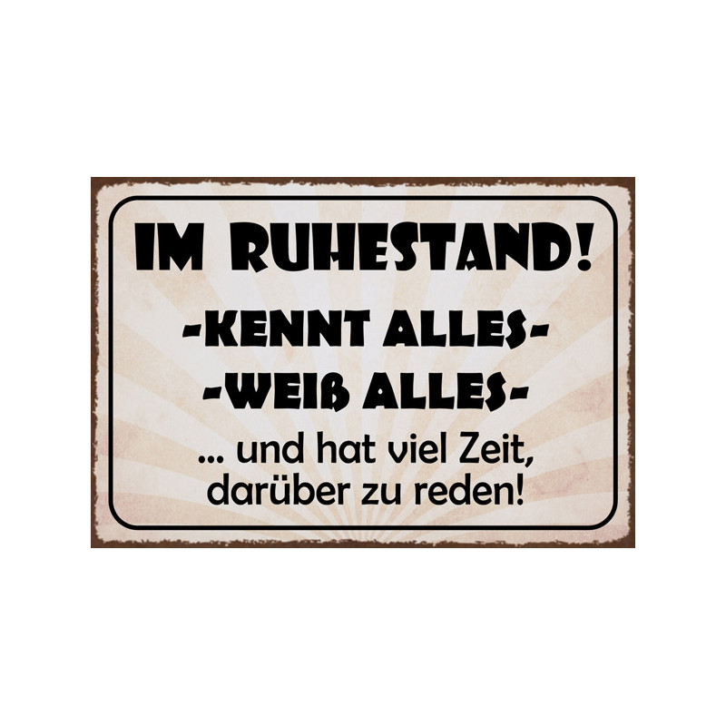 Blechschild Im Ruhestand kennt alles Blechschild Im Ruhestand kennt alles