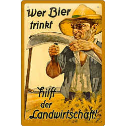 Blechschild Wer Bier trinkt hilft der Landwirtschaft