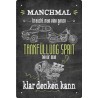 Blechschild Manchmal braucht es eine ganze Tankfüllung