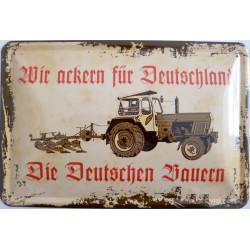 Blechschild Wir ackern für Deutschland