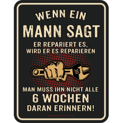 Blechschild Wenn ein Mann sagt - RAHMENLOS®