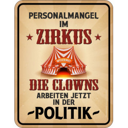 Blechschild Personalmangel im Zirkus - RAHMENLOS®