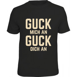 T-Shirt Guck mich an - Guck Dich an - Rahmenlos