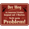 Blechschild Der Weg zum inneren Frieden - RAHMENLOS®