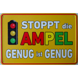 Blechschild Stoppt die Ampel - Genug ist genug