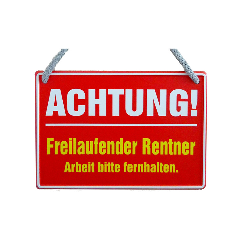 Hängeschild Achtung freilaufender Rentner Hängeschild Achtung freilaufender Rentner