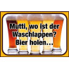 Mutti wo ist der Waschlappen Blechschild