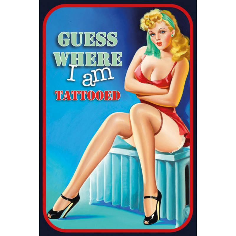 Pin Up Girl Guess Where I am Tattooed Blechschild Pin Up Girl Guess Where I am Tattooed Blechschild