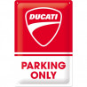 Ducati Blechschild Parking Only - Nostalgic-Art