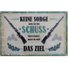 Blechschild Keine Sorge, wenn du den Schuss hören kannst