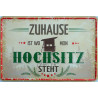 Blechschild Zuhause ist wo mein Hochsitz ist